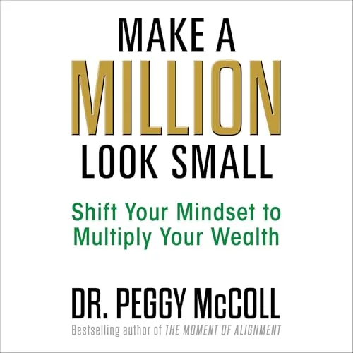 Make a Million Look Small By Dr. Petty McColl